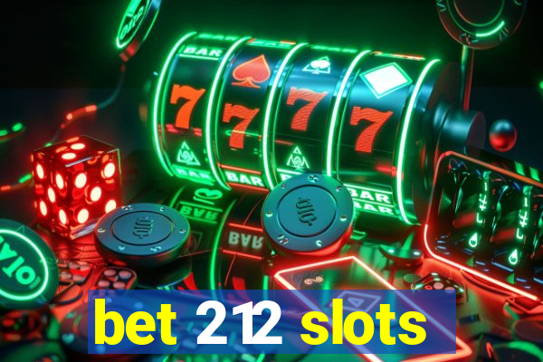 bet 212 slots