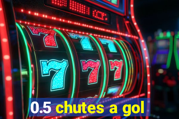 0.5 chutes a gol