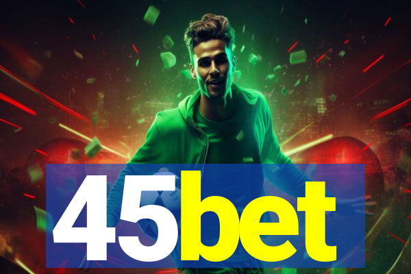 45bet