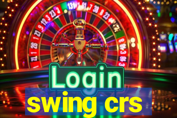 swing crs