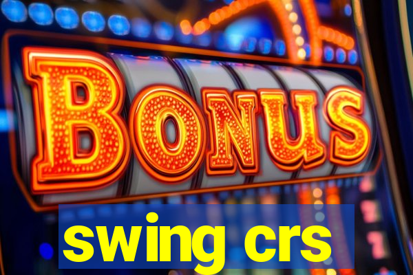 swing crs