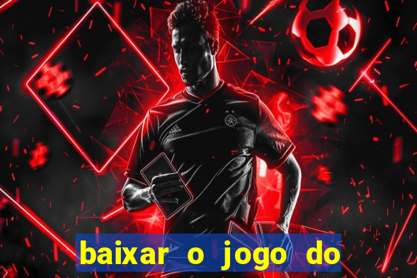 baixar o jogo do tigre 777
