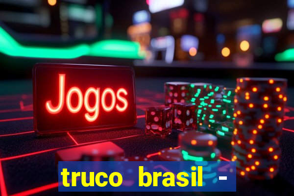 truco brasil - truco online