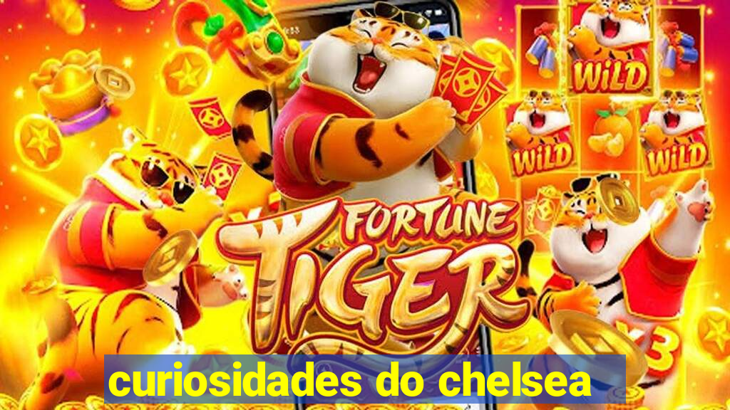 curiosidades do chelsea