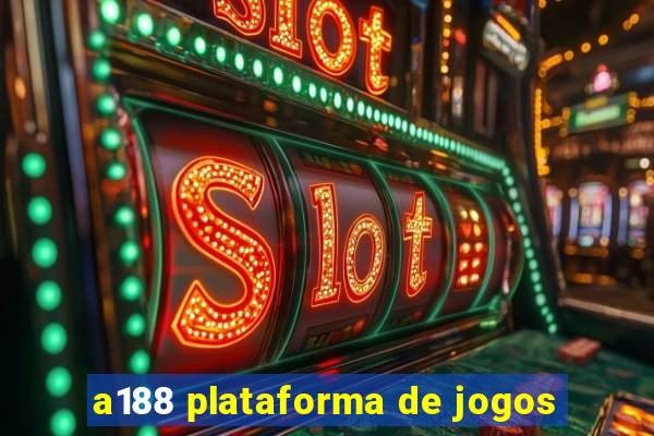 a188 plataforma de jogos