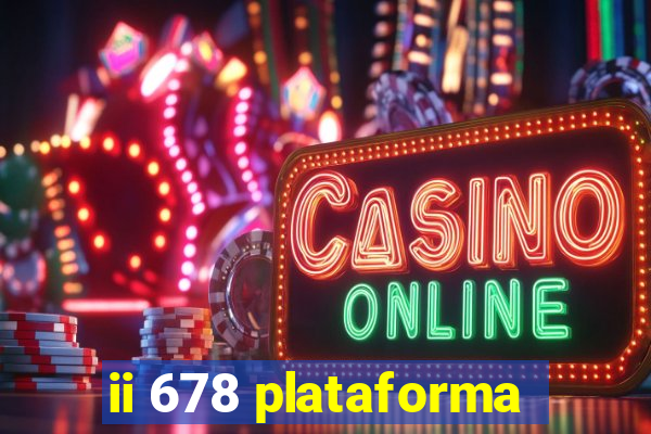 ii 678 plataforma