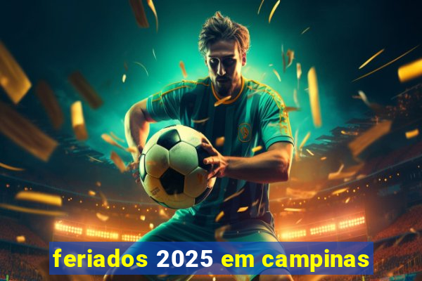 feriados 2025 em campinas