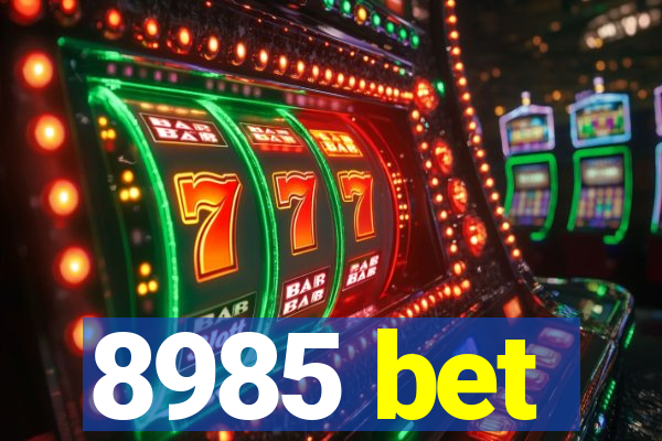 8985 bet