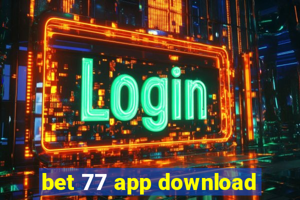 bet 77 app download