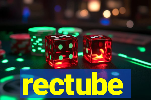 rectube