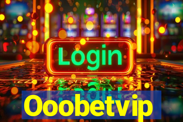 Ooobetvip