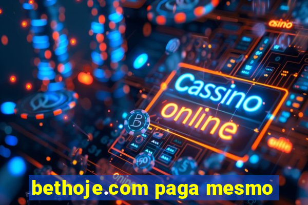 bethoje.com paga mesmo