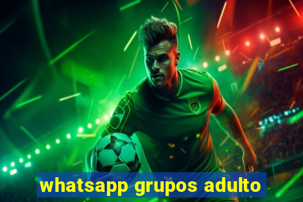 whatsapp grupos adulto