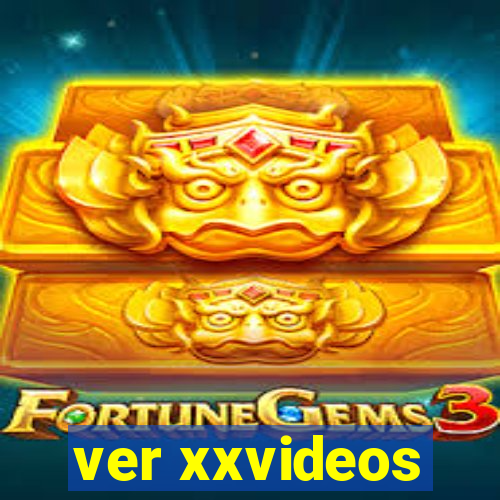 ver xxvideos