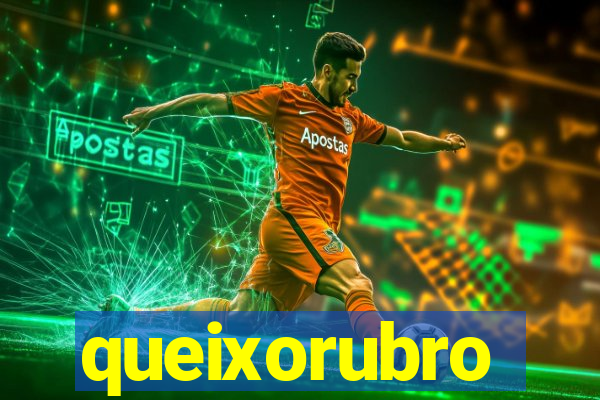 queixorubro