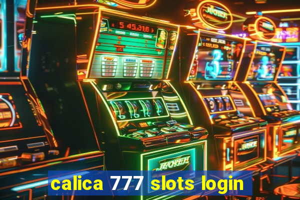 calica 777 slots login