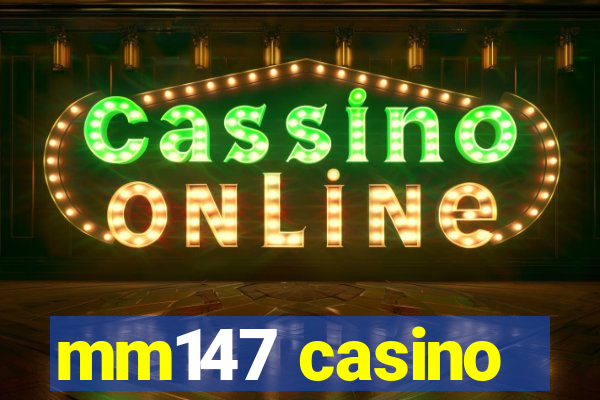 mm147 casino