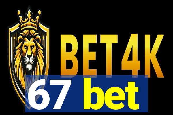 67 bet