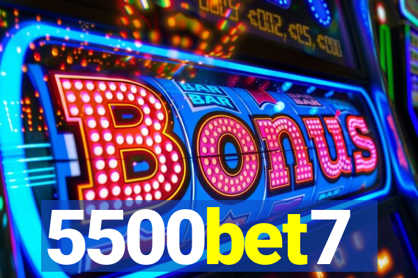 5500bet7