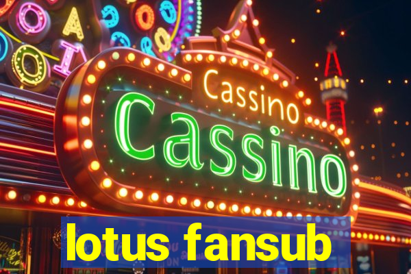 lotus fansub