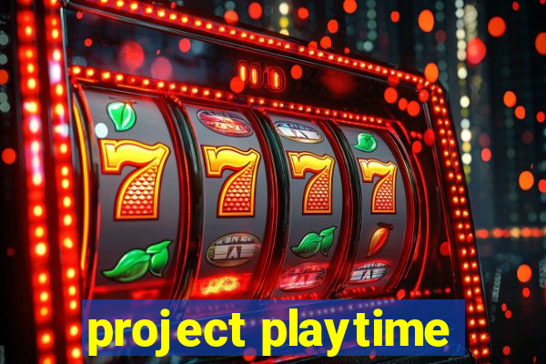 project playtime