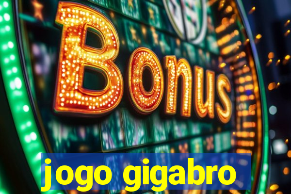 jogo gigabro