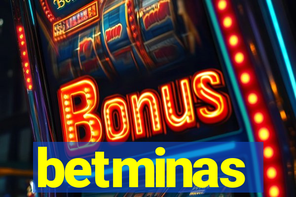 betminas