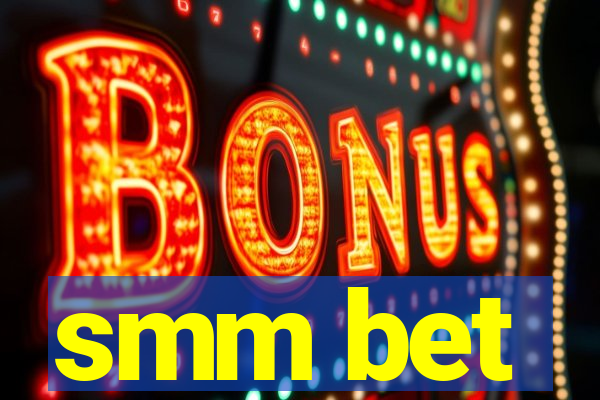 smm bet