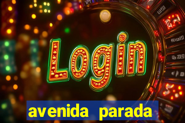 avenida parada pinto vila nova cachoeirinha