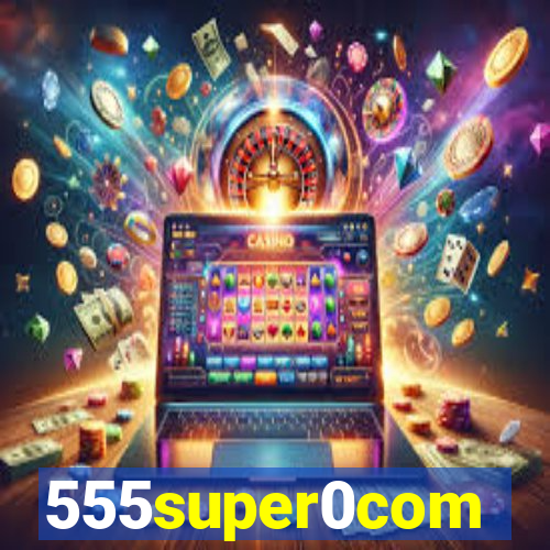 555super0com