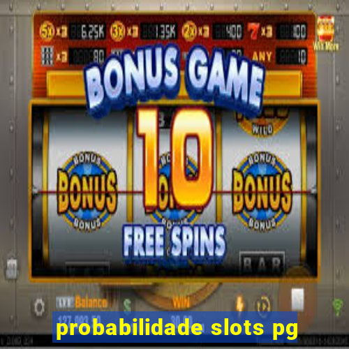 probabilidade slots pg