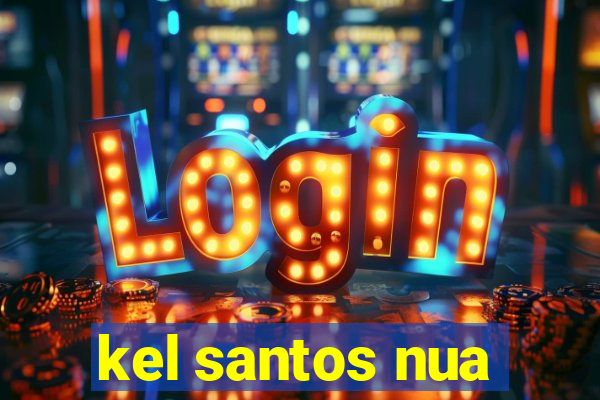 kel santos nua