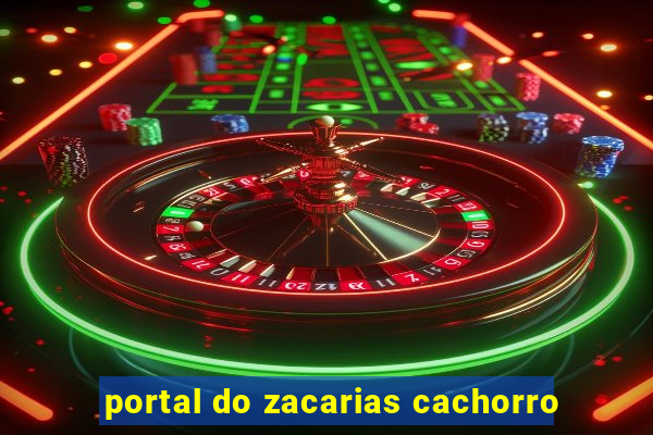 portal do zacarias cachorro