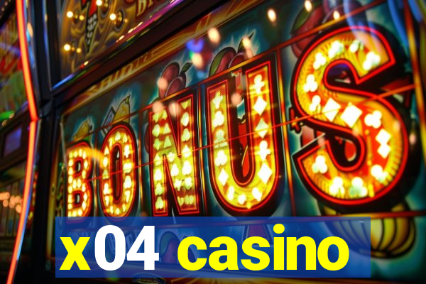 x04 casino