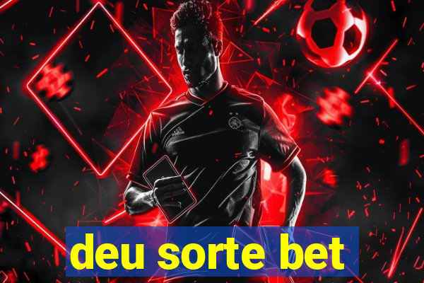 deu sorte bet