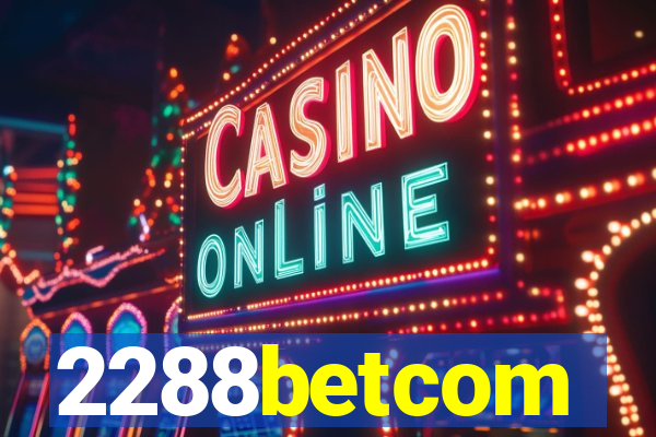 2288betcom