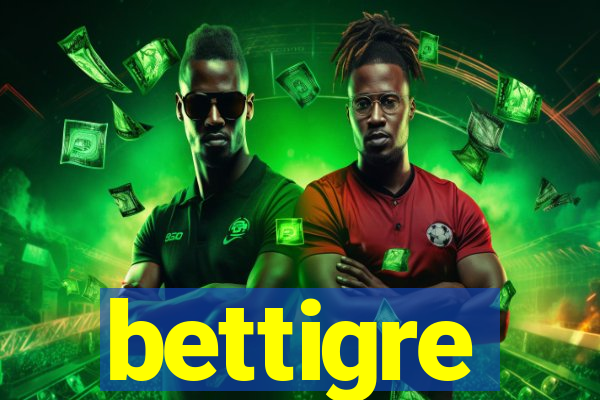bettigre
