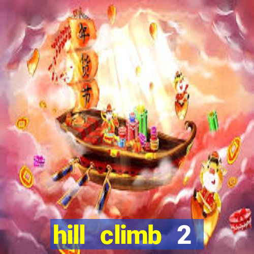 hill climb 2 dinheiro infinito