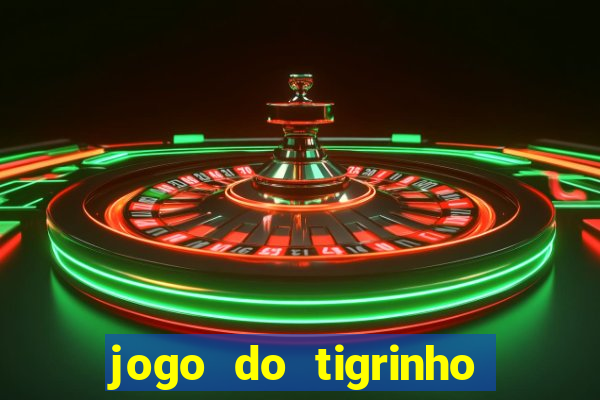 jogo do tigrinho oficial como jogar