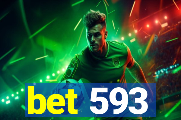 bet 593