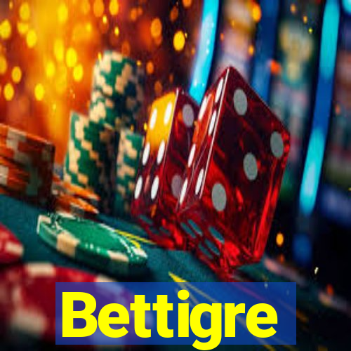 Bettigre