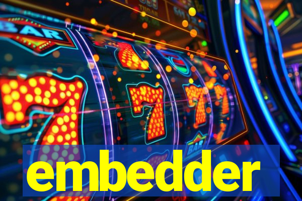 embedder