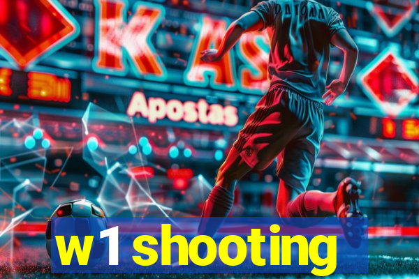 w1 shooting
