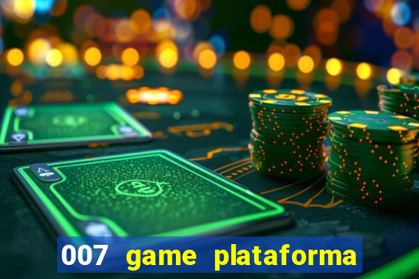 007 game plataforma é confiável