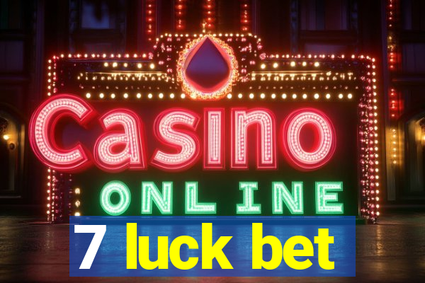 7 luck bet