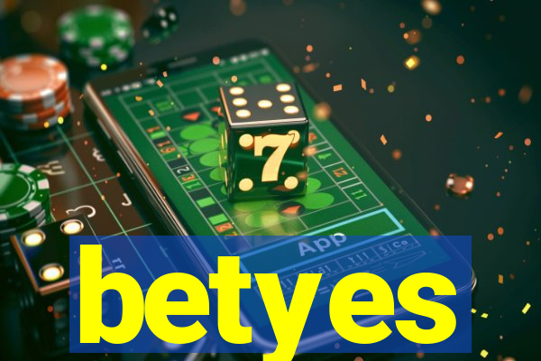 betyes