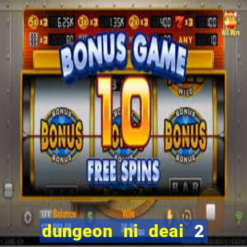 dungeon ni deai 2 temporada dublado data de lan amento