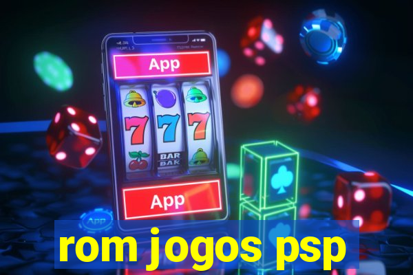 rom jogos psp