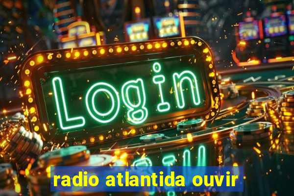 radio atlantida ouvir