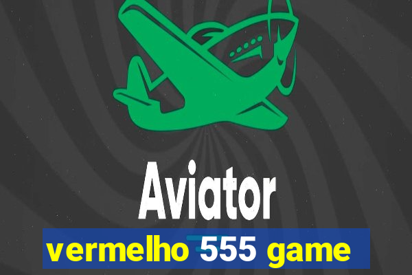 vermelho 555 game